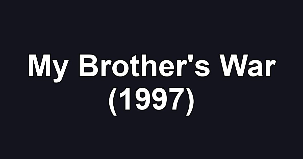 My Brother's War (1997)