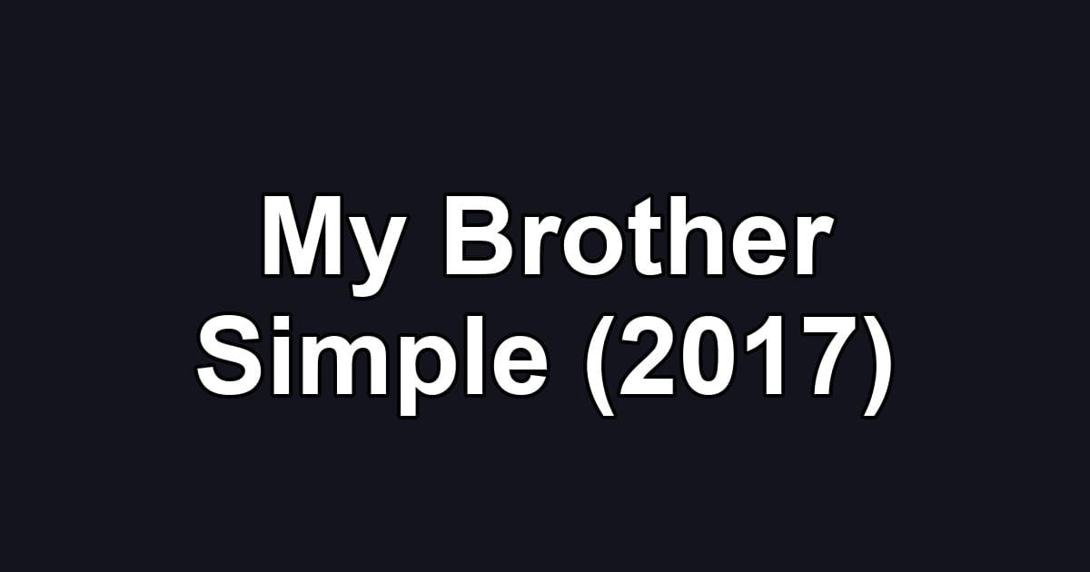 My Brother Simple (2017)