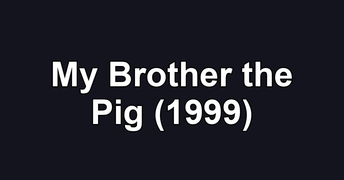 My Brother the Pig (1999)