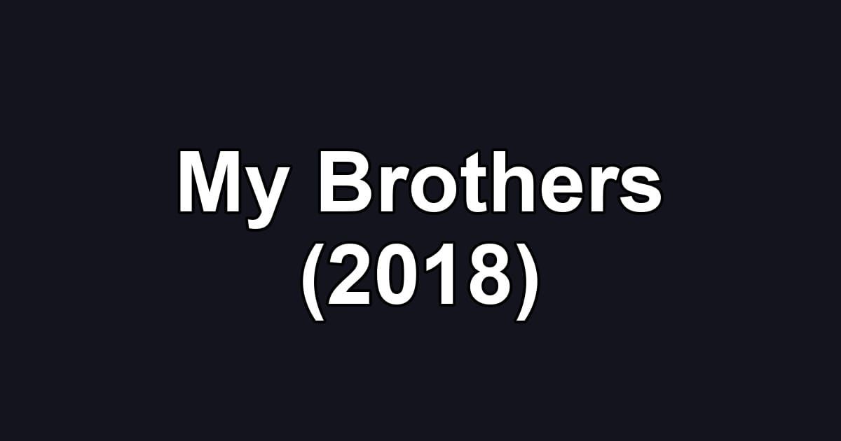 My Brothers (2018)