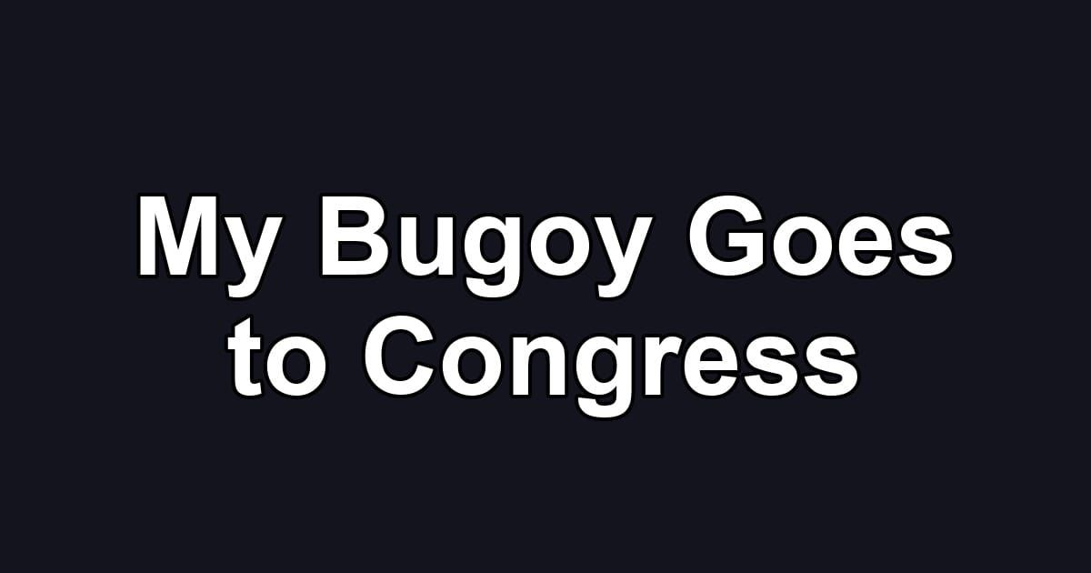 My Bugoy Goes to Congress