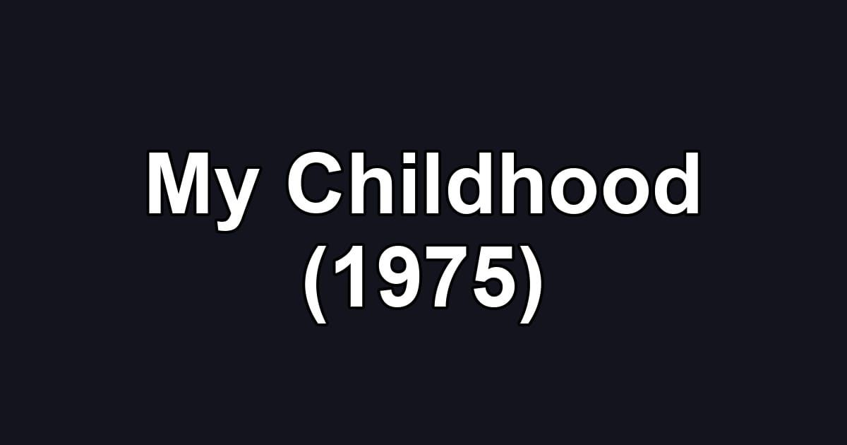 My Childhood (1975)