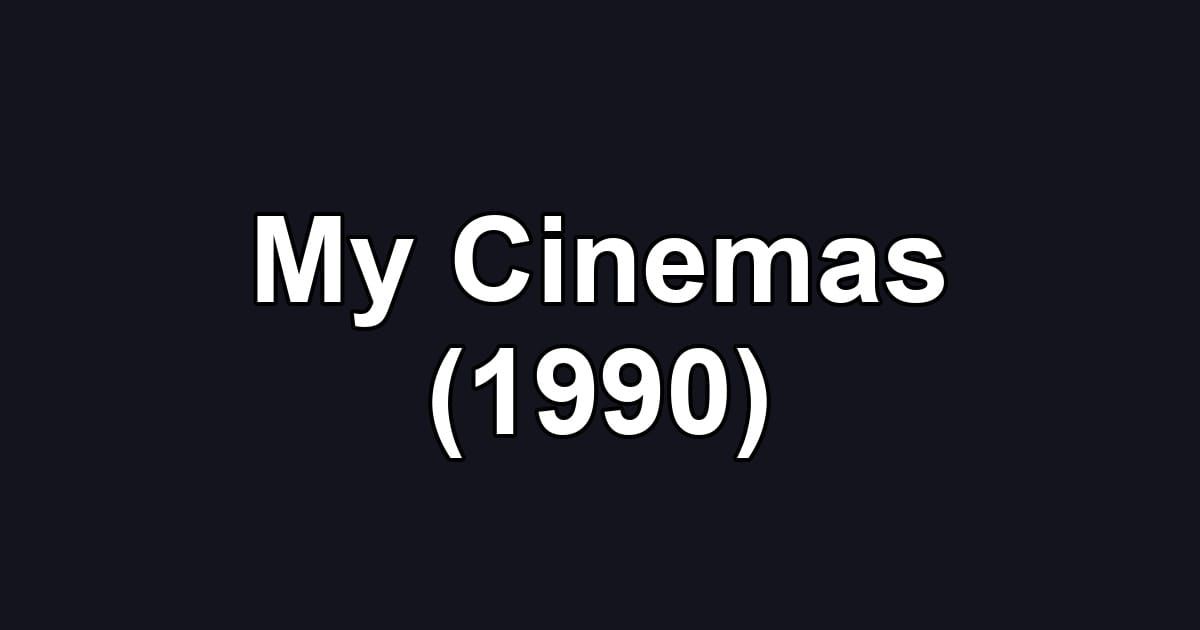 My Cinemas (1990)