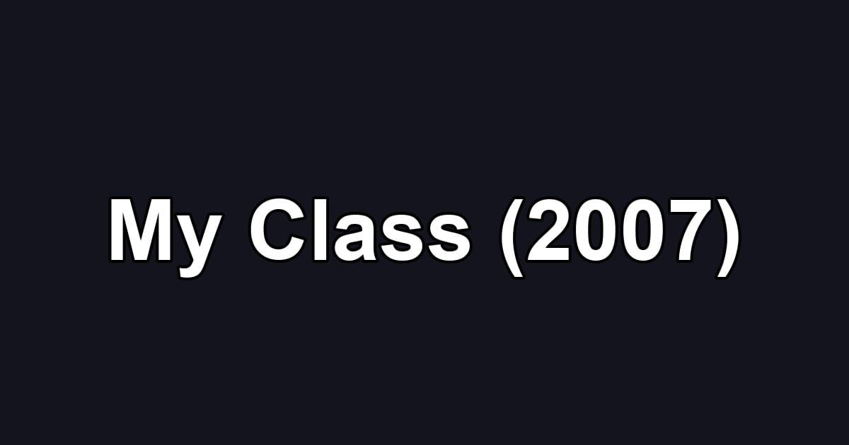My Class (2007)
