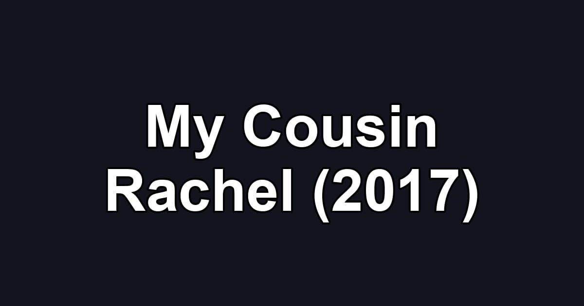 My Cousin Rachel (2017)