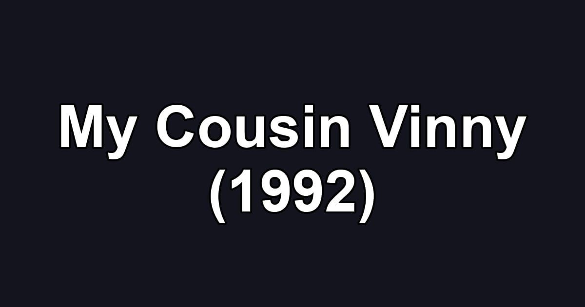 My Cousin Vinny (1992)
