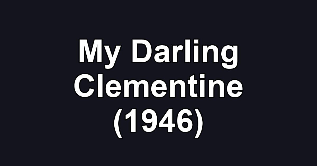 My Darling Clementine (1946)