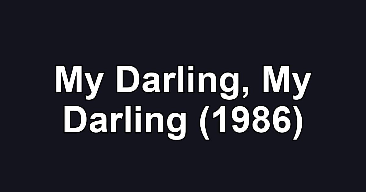 My Darling, My Darling (1986)