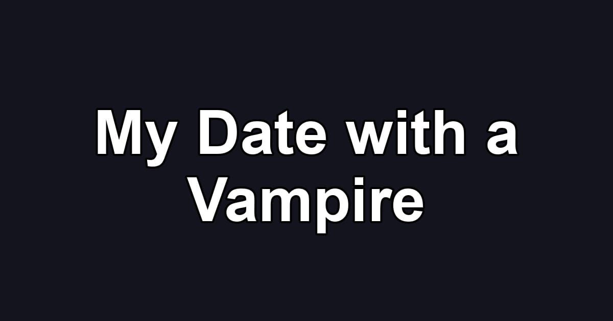 My Date with a Vampire