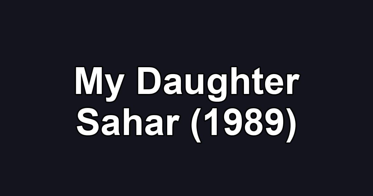My Daughter Sahar (1989)