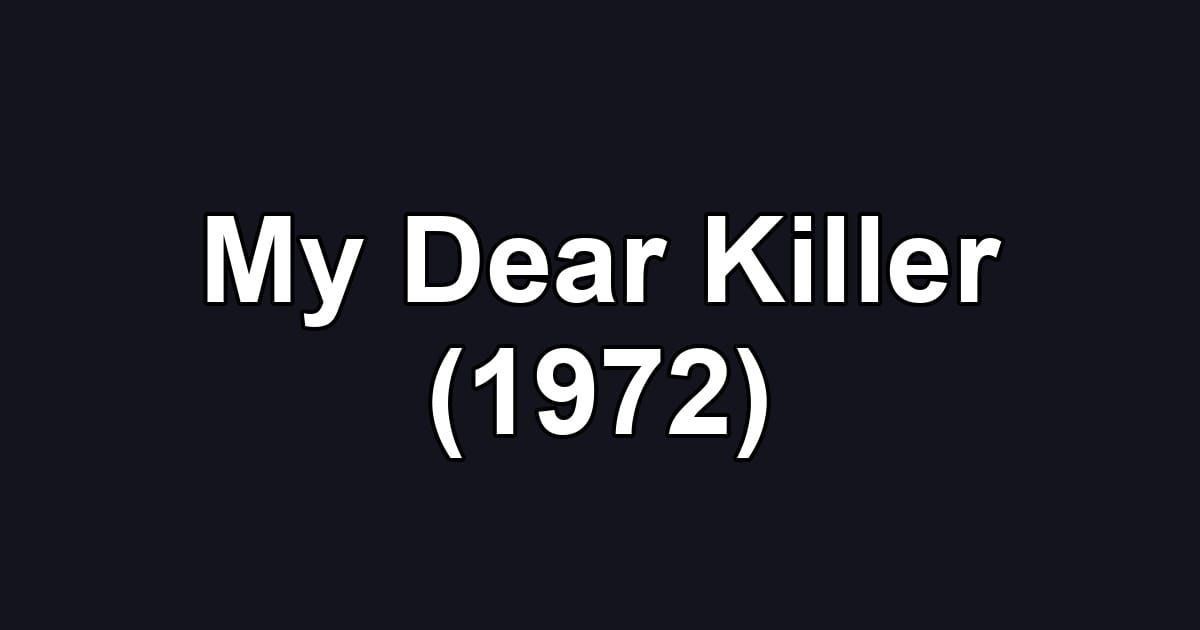 My Dear Killer (1972)