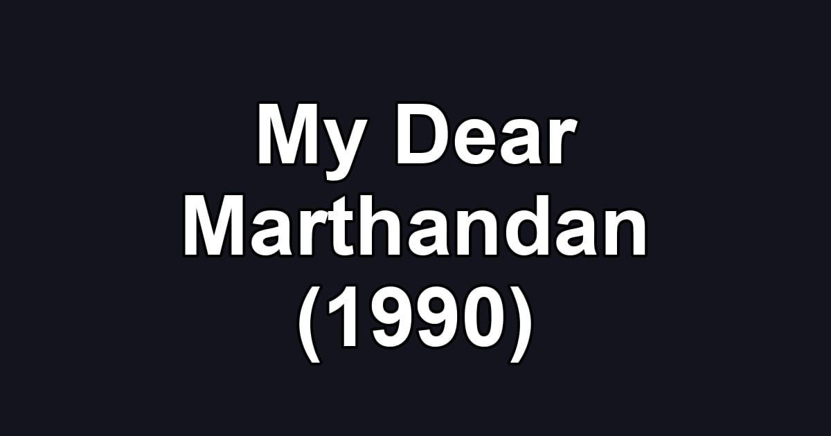 My Dear Marthandan (1990)
