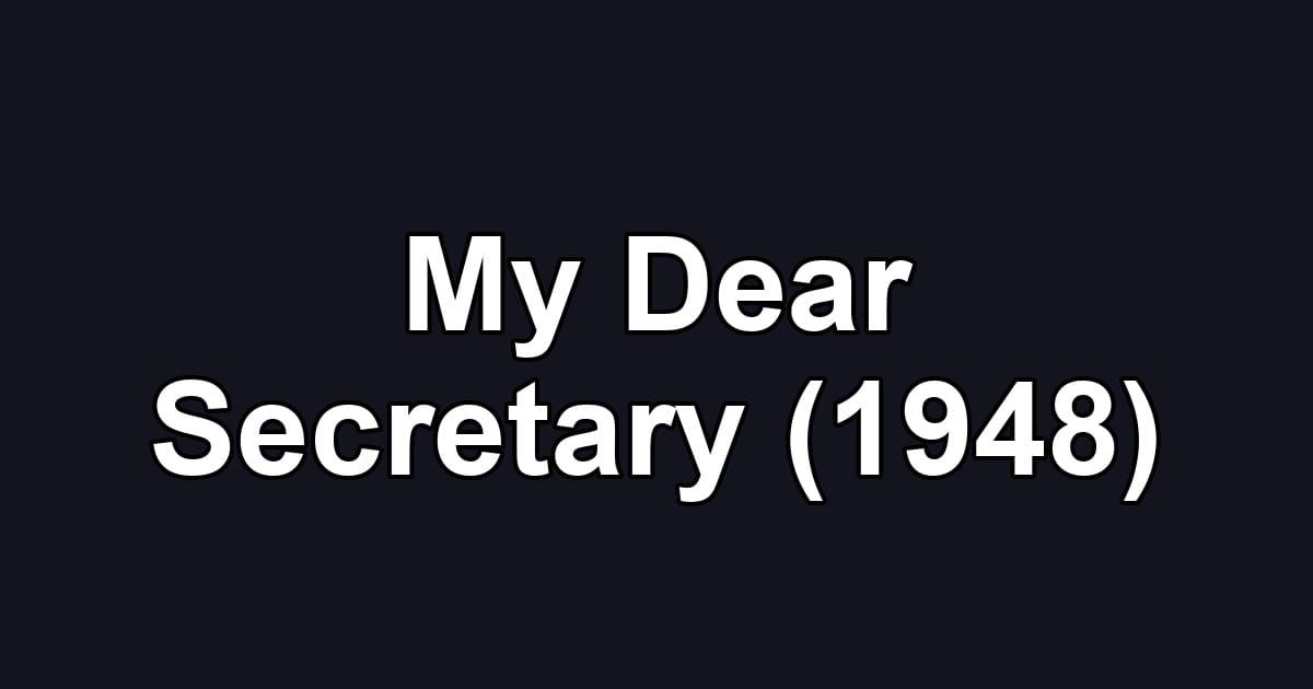 My Dear Secretary (1948)