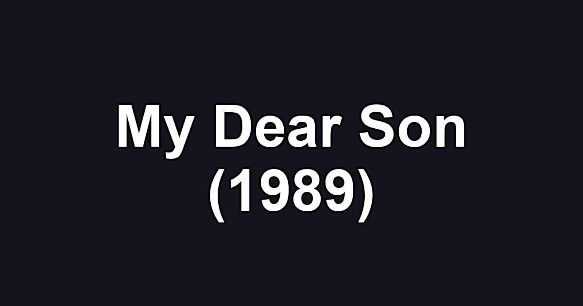My Dear Son (1989)