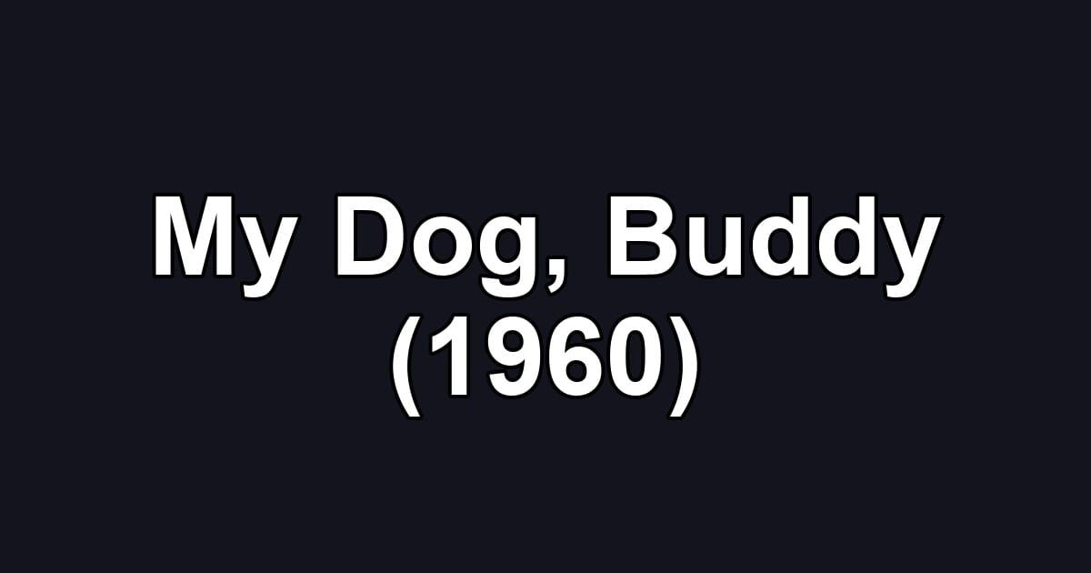 My Dog, Buddy (1960)
