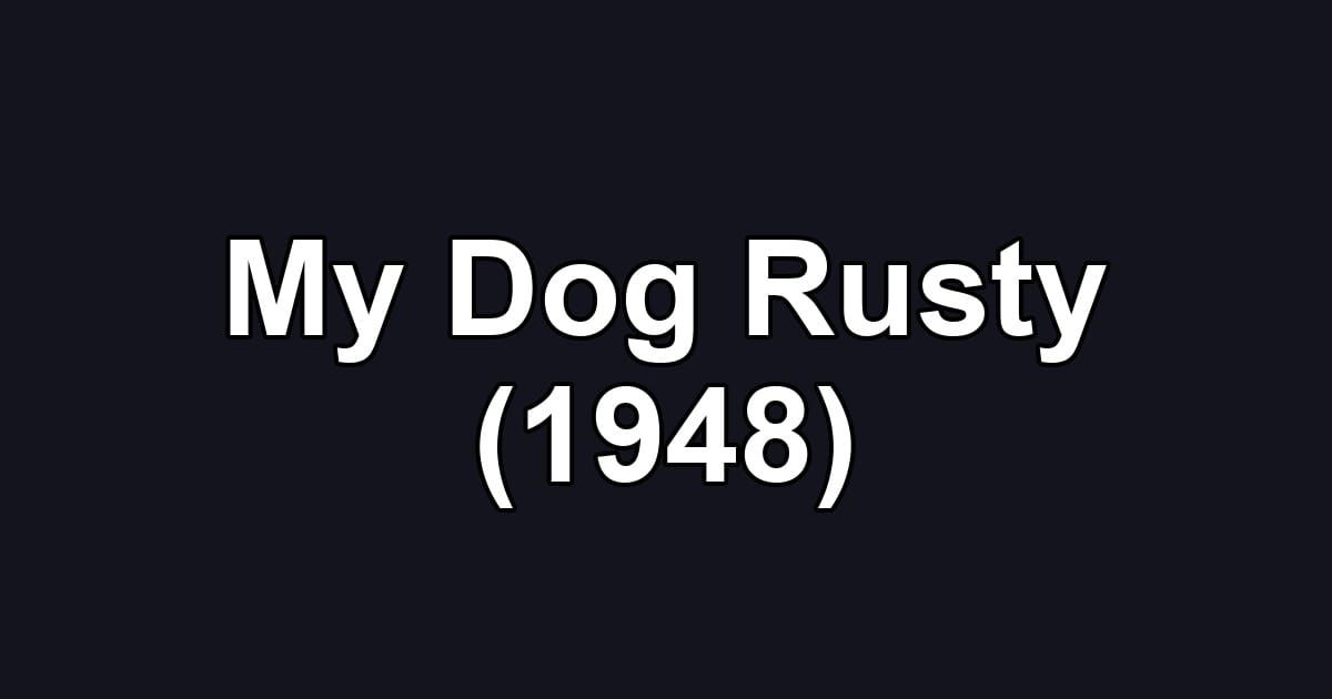 My Dog Rusty (1948)