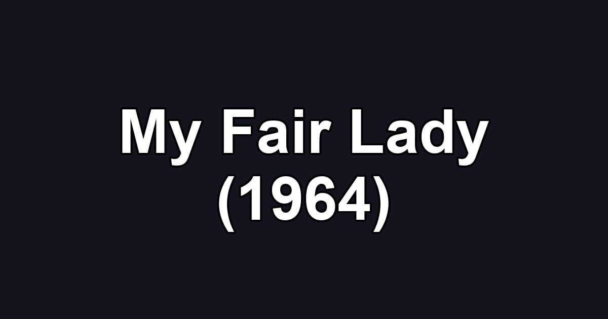 My Fair Lady (1964)