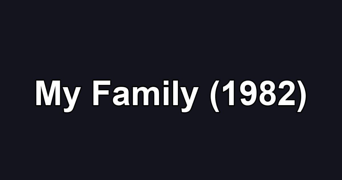 My Family (1982)
