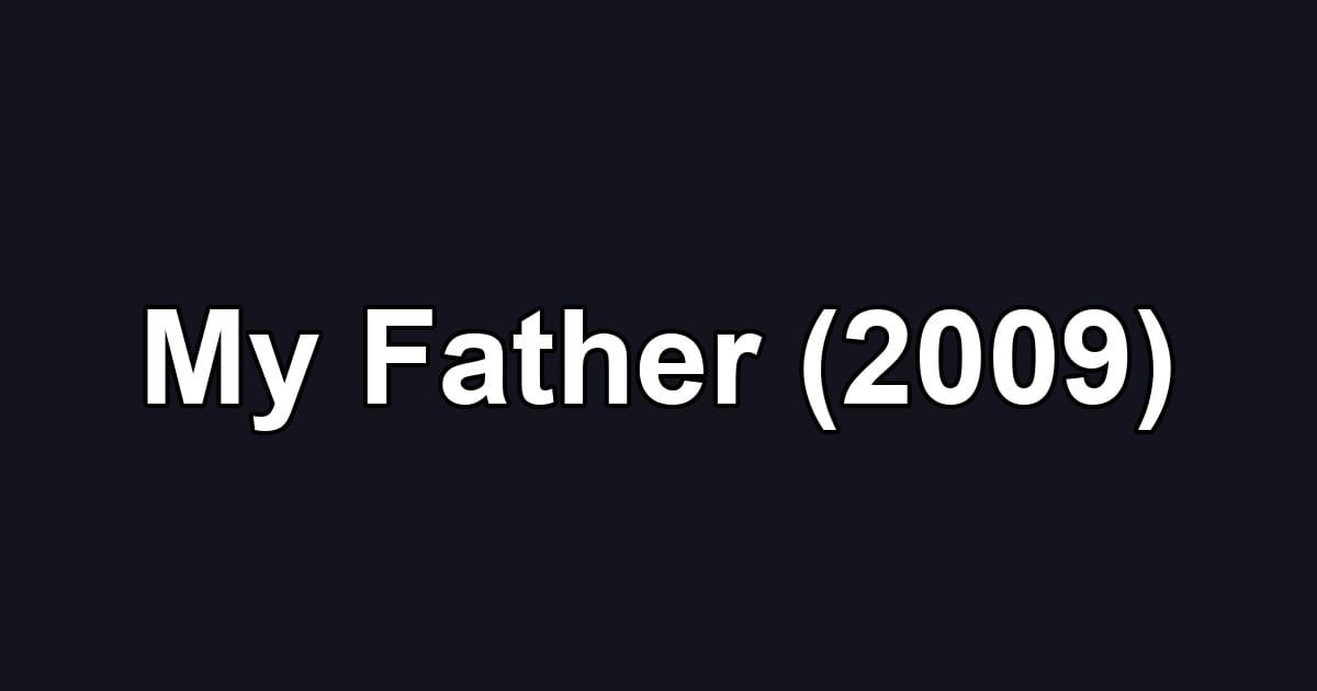 My Father (2009)