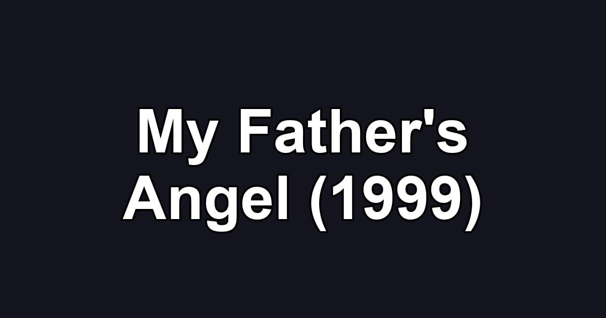 My Father's Angel (1999)