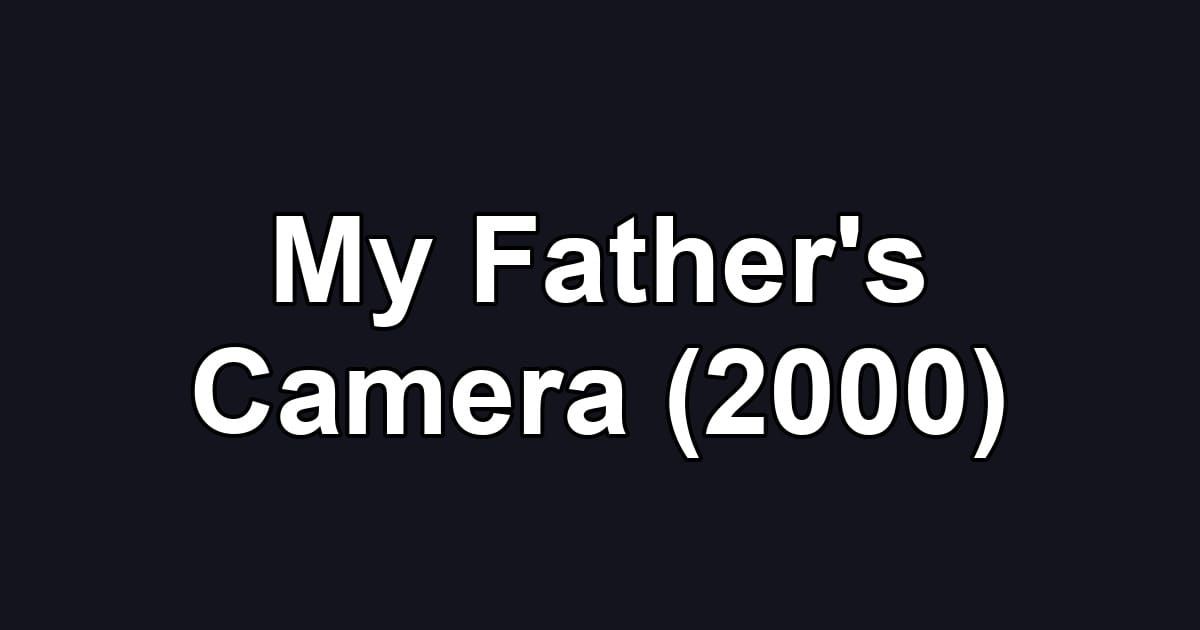 My Father's Camera (2000)