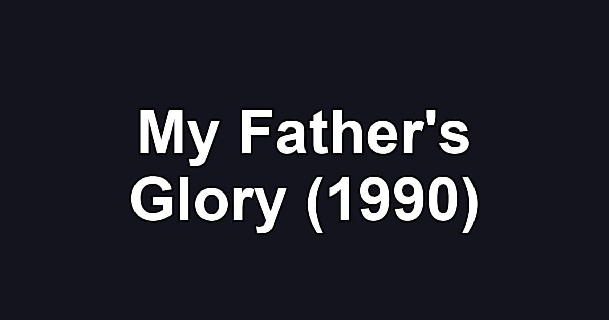 My Father's Glory (1990)