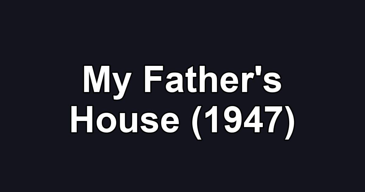 My Father's House (1947)
