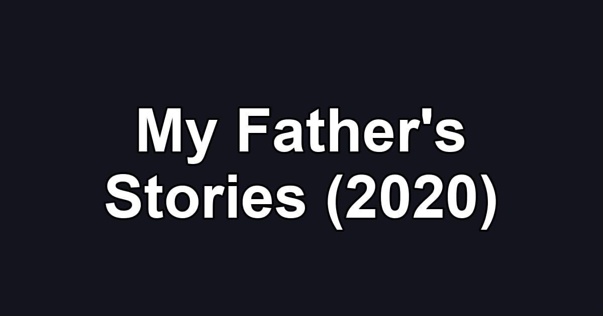 My Father's Stories (2020)