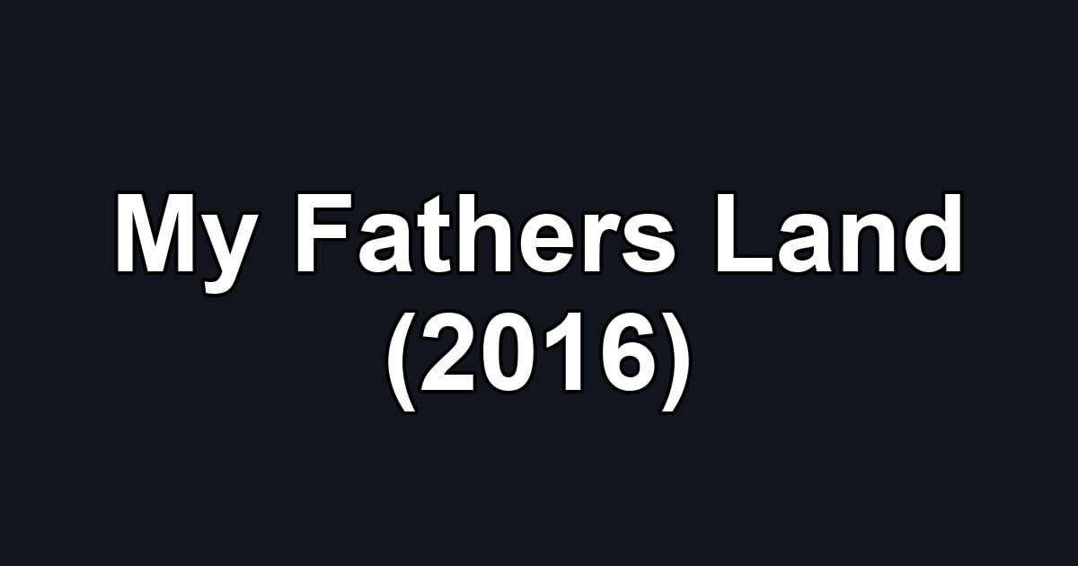 My Fathers Land (2016)