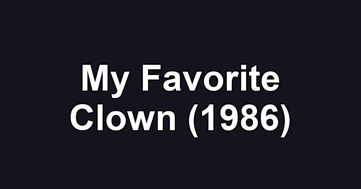 My Favorite Clown (1986)