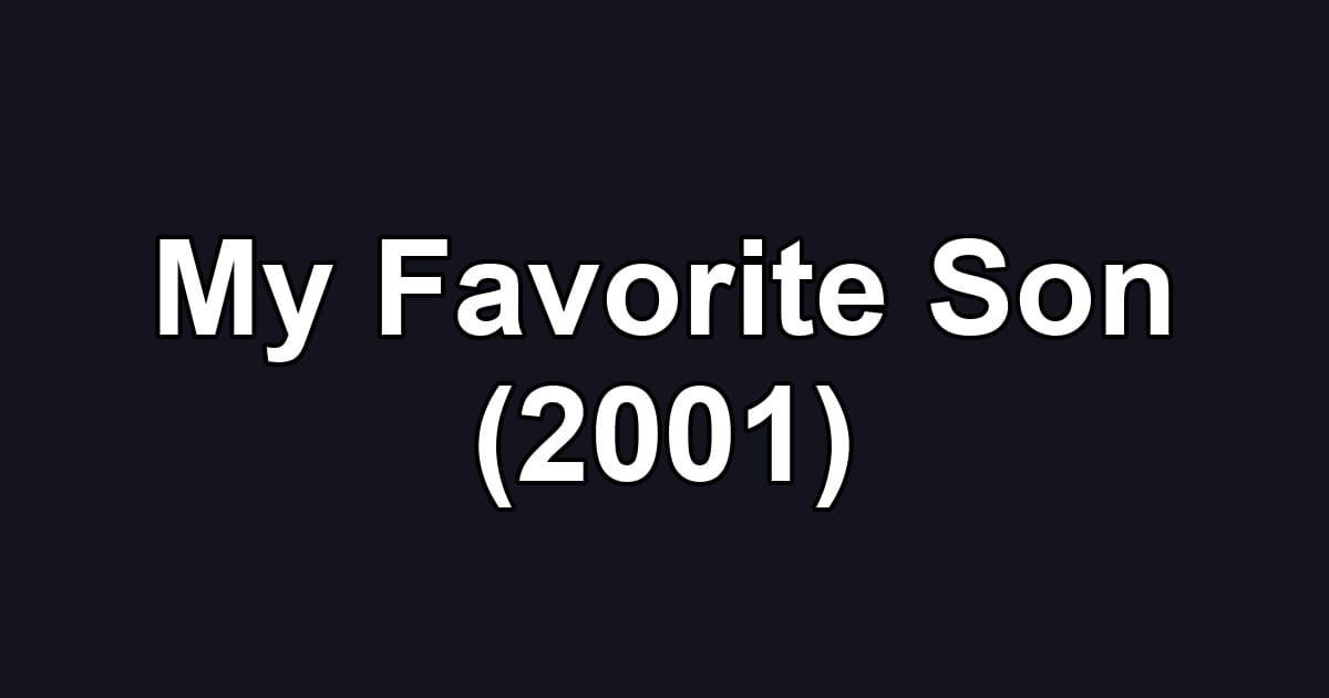 My Favorite Son (2001)