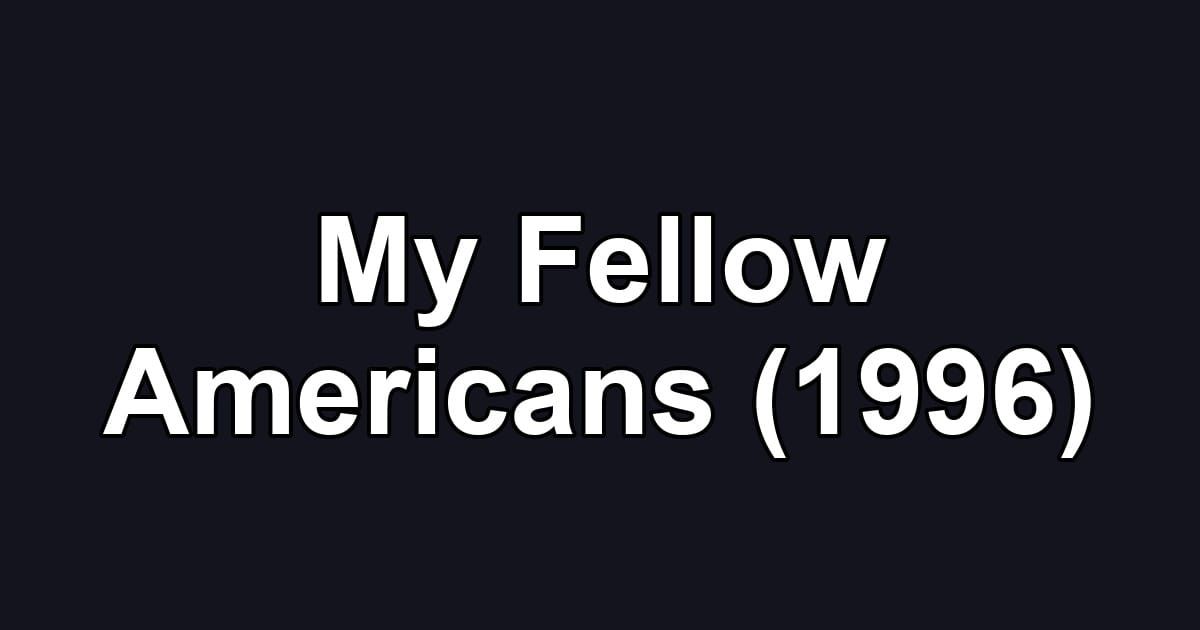 My Fellow Americans (1996)