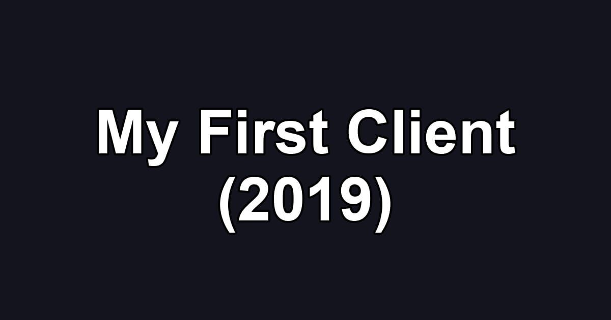 My First Client (2019)
