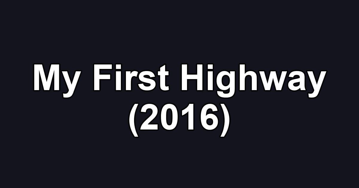 My First Highway (2016)