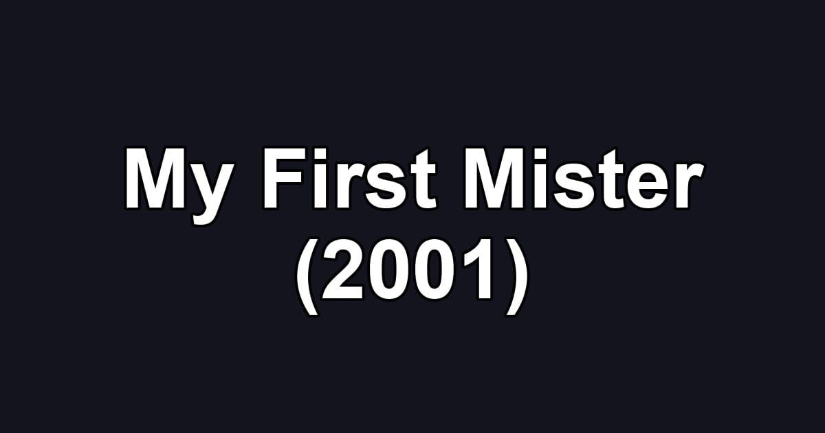 My First Mister (2001)