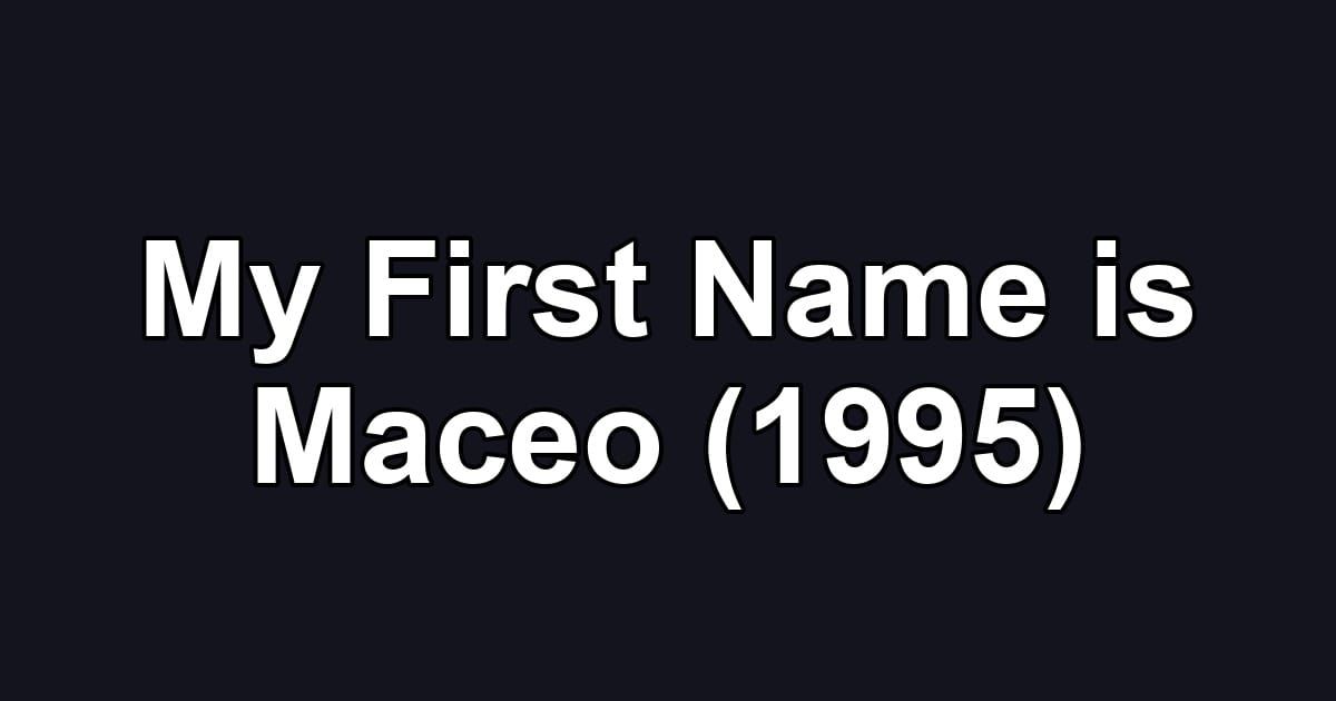 My First Name is Maceo (1995)