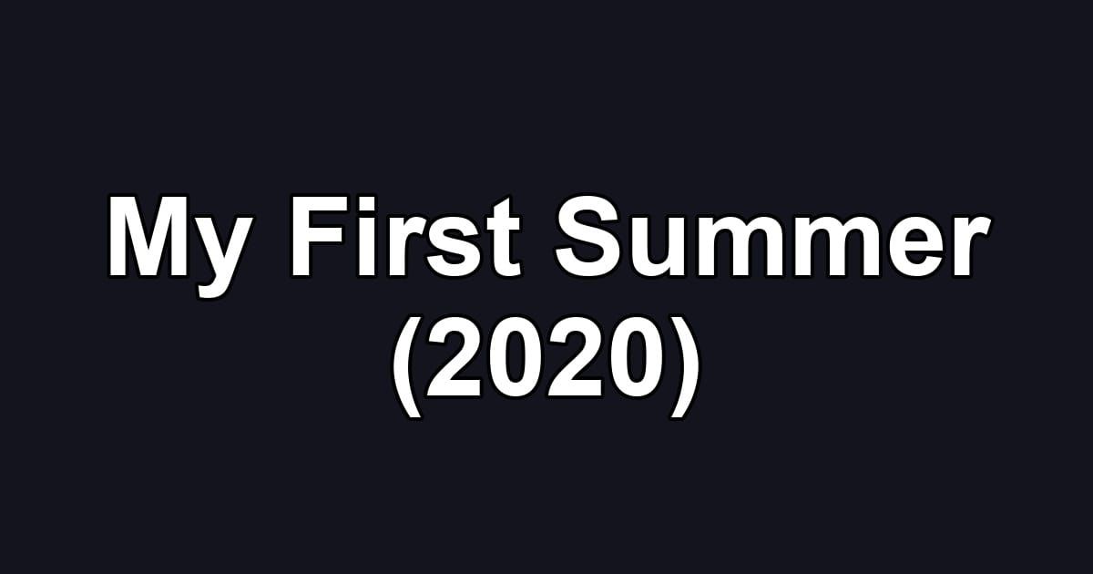 My First Summer (2020)