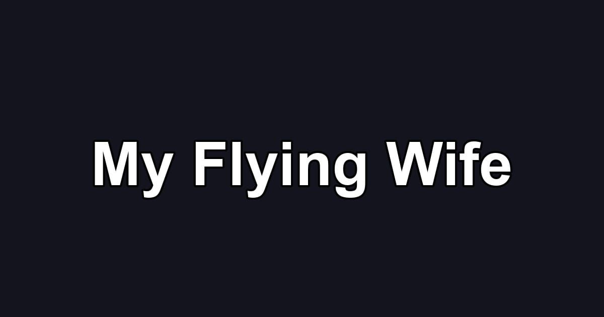 My Flying Wife