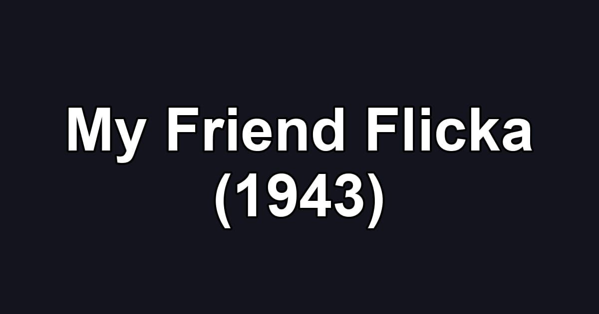 My Friend Flicka (1943)
