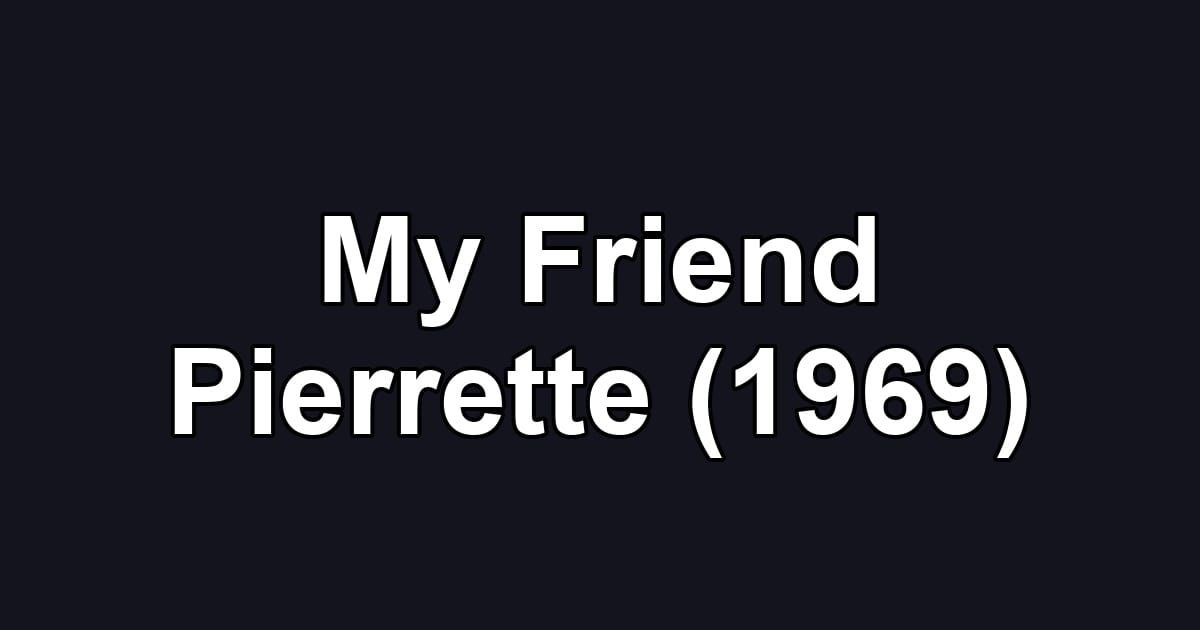 My Friend Pierrette (1969)