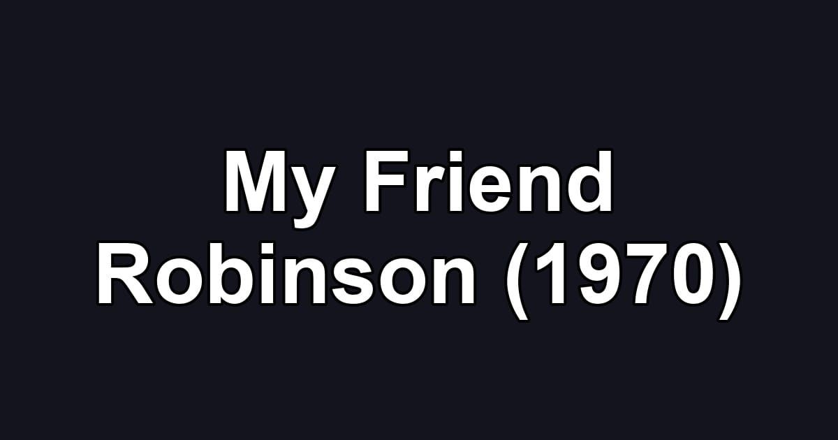 My Friend Robinson (1970)