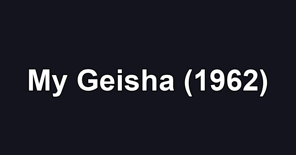 My Geisha (1962)