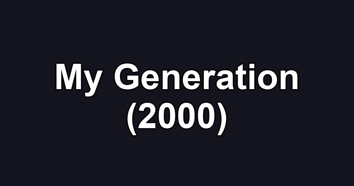 My Generation (2000)