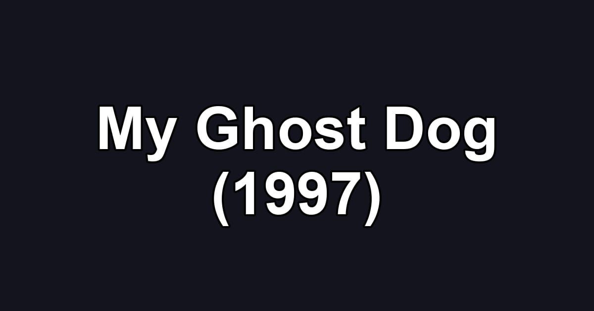 My Ghost Dog (1997)