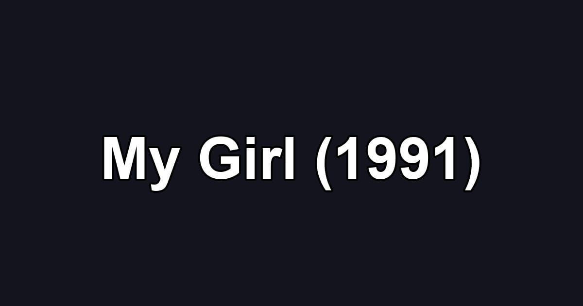 My Girl (1991)