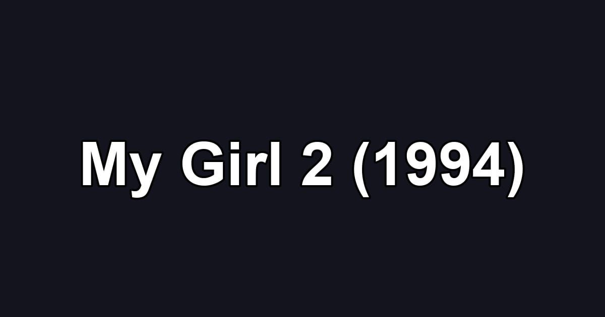 My Girl 2 (1994)