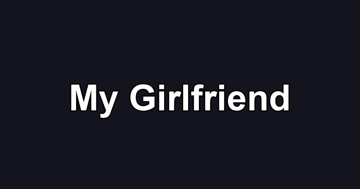 My Girlfriend