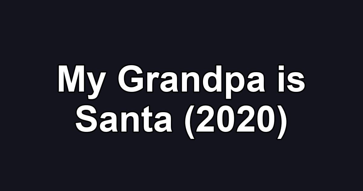 My Grandpa is Santa (2020)