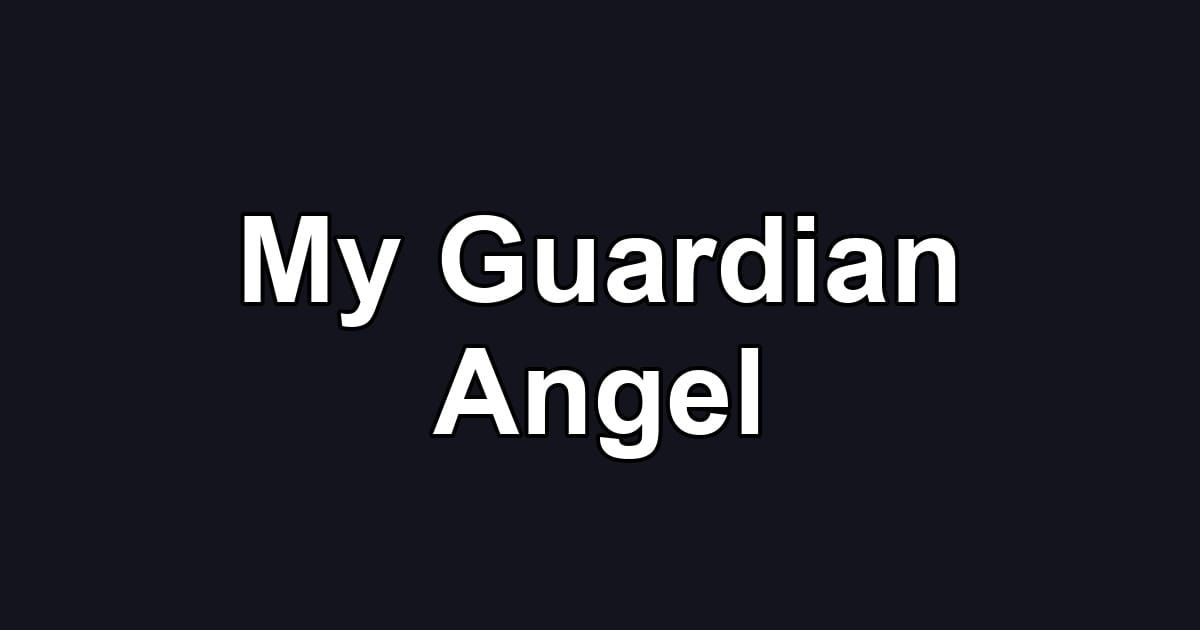 My Guardian Angel