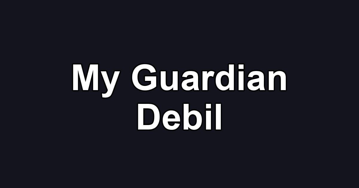 My Guardian Debil